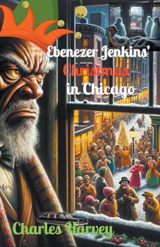 Ebenezer Jenkins' Christmas in Chicago von Wes Writers and Publishers