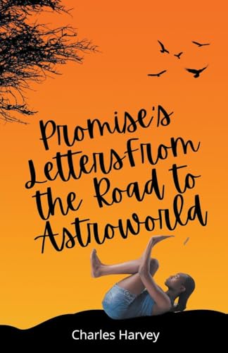 Promise's Letters From the Road to Astroworld von Wes Writers and Publishers