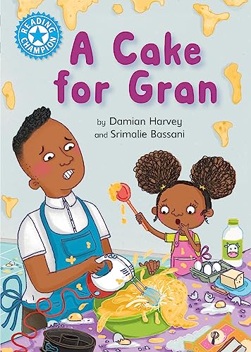 A Cake for Gran: Independent Reading Blue 4 (Reading Champion)