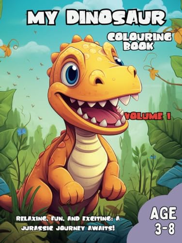 My dinosaur coloring book V1: Relaxing, Fun, and Exciting: A Jurassic Journey Awaits! von Independently published
