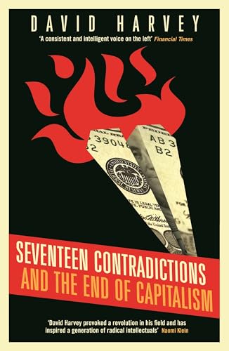 Seventeen Contradictions and the End of Capitalism: Siebzehn Widersprüche und das Ende des Kapitalismus, englische Ausgabe Seventeen Contradictions and the End of Capitalism: Siebzehn Widersprüche und das Ende des Kapitalismus, englische Ausgabe