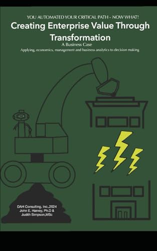 You Automated Your Critical Path-Now What!: Creating Enterprise Value Through Transformation - A Business Case von Imprint