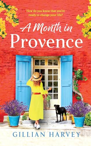 A Month in Provence: An escapist feel-good romance from Gillian Harvey