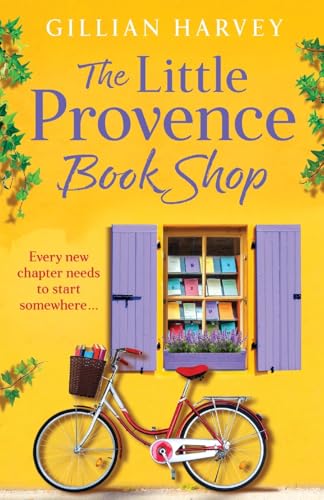 The Little Provence Book Shop: Escape to France with an uplifting read from Gillian Harvey The Little Provence Book Shop: Escape to France with an uplifting read from Gillian Harvey von Boldwood Books