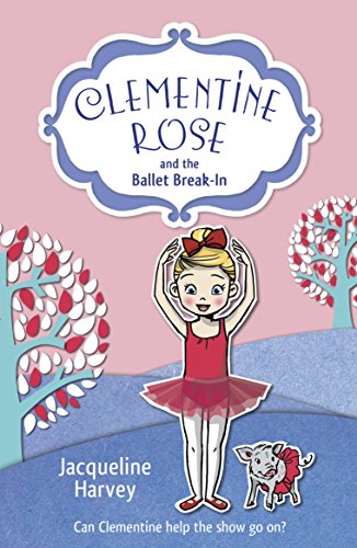 Clementine Rose and the Ballet Break-in (Clementine Rose, 8)