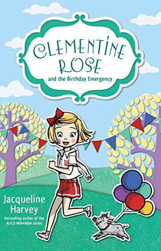 Clementine Rose and the Birthday Emergency 10: Volume 10 (Clementine Rose, 10, Band 10)