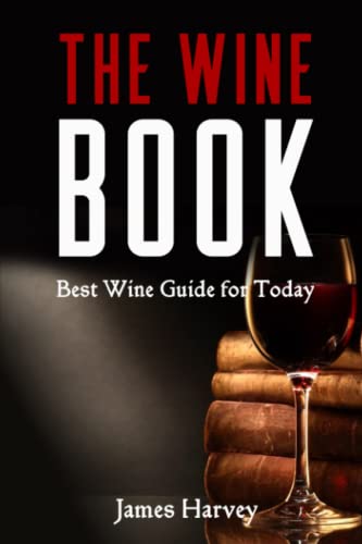 THE WINE BOOK: Best Wine Guide for Today von Independently published