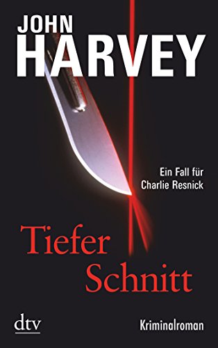 Tiefer Schnitt: Kriminalroman (Charlie Resnick, Band 3)
