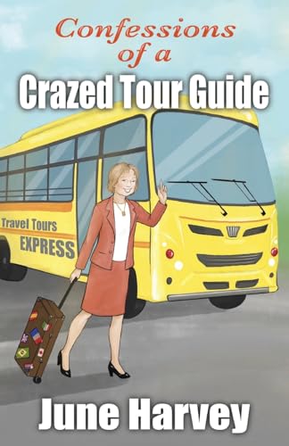 Confessions of a Crazed Tour Guide von Gatekeeper Press