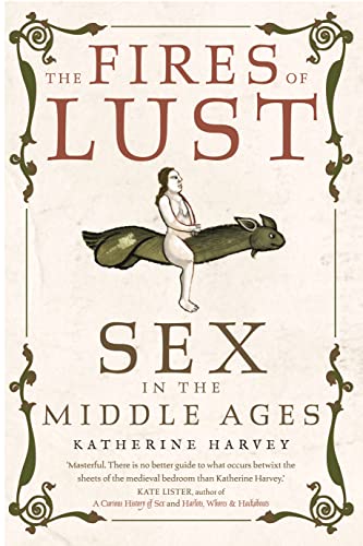 The Fires of Lust: Sex in the Middle Ages von Reaktion Books