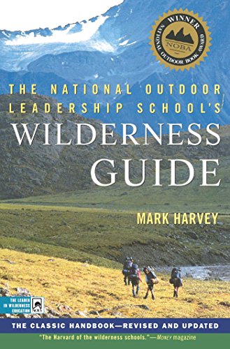 The National Outdoor Leadership School's Wilderness Guide: The Classic Handbook, Revised and Updated von Touchstone
