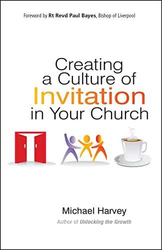Creating a Culture of Invitation in Your Church: It isn't Hard, So Why Not Do it von Monarch Books