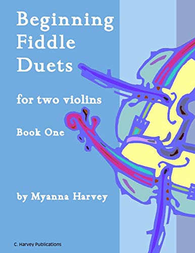 Beginning Fiddle Duets for Two Violins, Book One von C. Harvey Publications