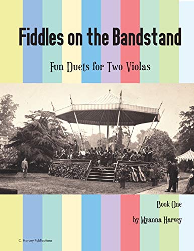 Fiddles on the Bandstand, Fun Duets for Two Violas, Book One Fiddles on the Bandstand, Fun Duets for Two Violas, Book One von C. Harvey Publications