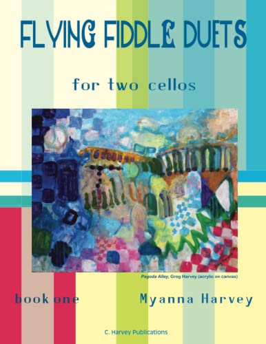 Flying Fiddle Duets for Two Cellos, Book One Flying Fiddle Duets for Two Cellos, Book One von C.\Harvey#Publications