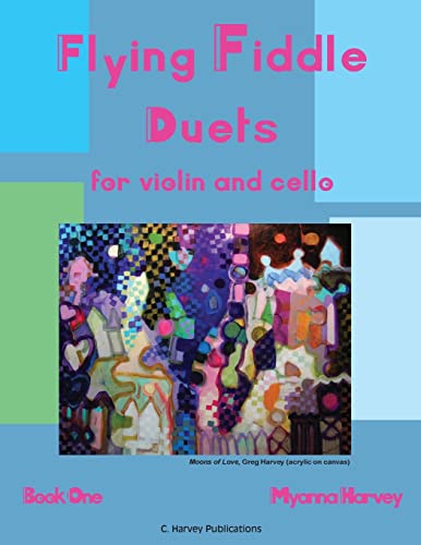 Flying Fiddle Duets for Violin and Cello, Book One Flying Fiddle Duets for Violin and Cello, Book One