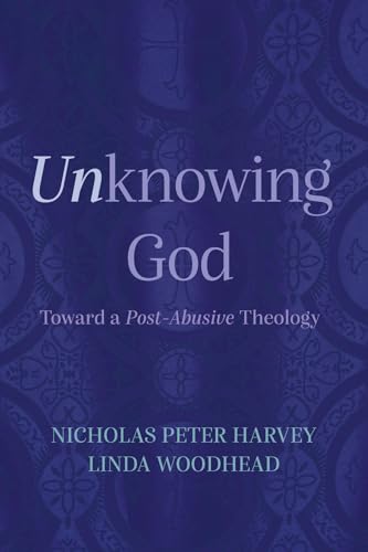 Unknowing God: Toward a Post-Abusive Theology