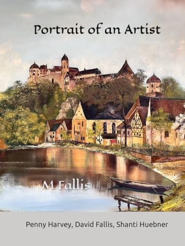 Portrait of an Artist: M.Fallis von Independently published