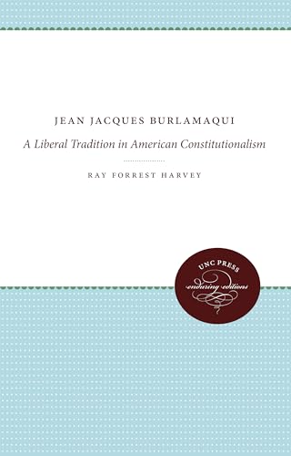 Jean Jacques Burlamaqui: A Liberal Tradition in American Constitutionalism