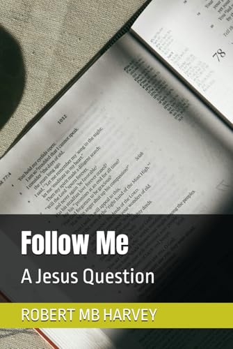Follow Me: A Jesus Question von Independently published