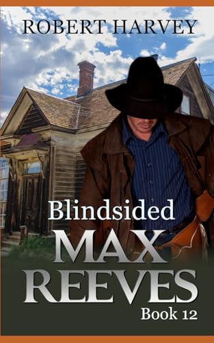 Blindsided: Max Reeves Book 12 (Max Reeves, Classic Western and Frontier Adventure, Band 12) von Independently published