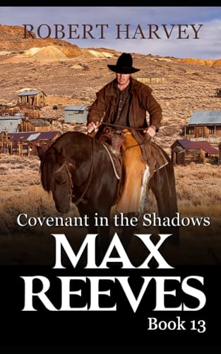Covenant in the Shadows: Max Reeves Book 13 (Max Reeves, Classic Western and Frontier Adventure, Band 13) von Independently published