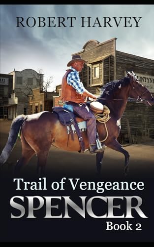 Trail of Vengeance: Spencer Book 2 von Independently published