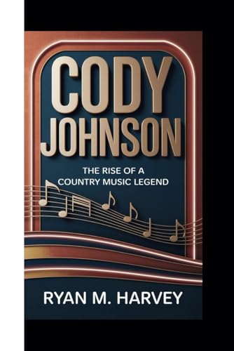 CODY JOHNSON: The Rise of a Country Music Legend