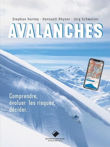 Avalanches: Comprendre, évaluer et décider en analysant les risques von MONT BLANC ED