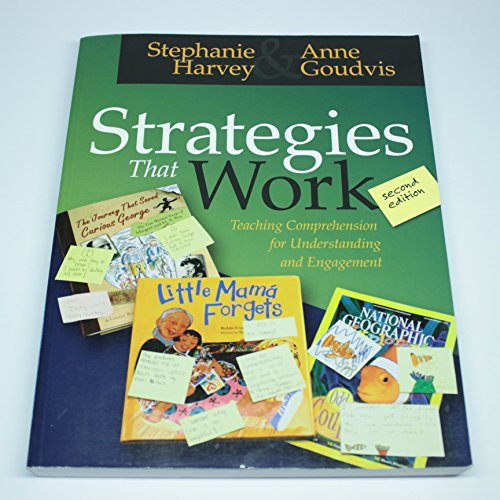 Strategies That Work: Teaching Comprehension for Understanding and Engagement Strategies That Work: Teaching Comprehension for Understanding and Engagement