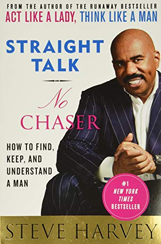 Straight Talk, No Chaser: How to Find, Keep, and Understand a Man