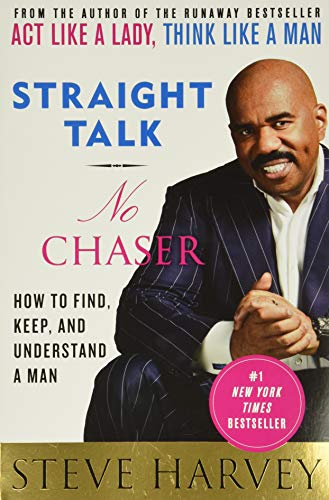 Straight Talk, No Chaser: How to Find, Keep, and Understand a Man Straight Talk, No Chaser: How to Find, Keep, and Understand a Man