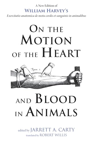 On the Motion of the Heart and Blood in Animals: A New Edition of William Harvey's Exercitatio anatomica de motu cordis et sanguinis in animalibus On the Motion of the Heart and Blood in Animals: A New Edition of William Harvey's Exercitatio anatomica de motu cordis et sanguinis in animalibus von Resource Publications (CA)