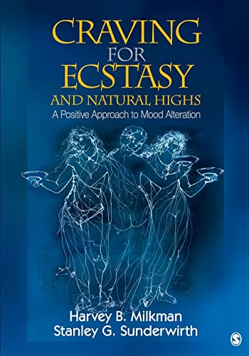 Craving for Ecstasy and Natural Highs: A Positive Approach to Mood Alteration von Sage Publications
