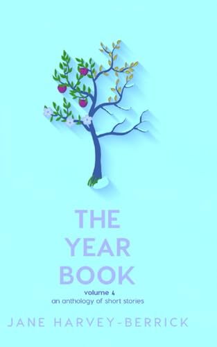 The Year Book: Volume 4: an anthology of short stories (The Year Book Anthologies, Band 4) von Harvey Berrick Publishing