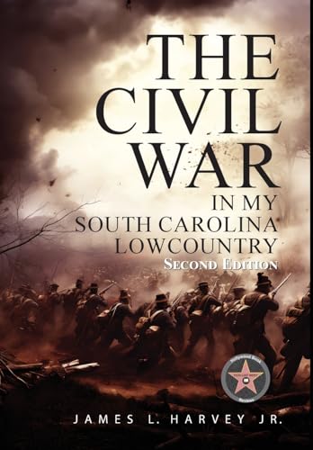 The Civil War In My South Carolina Lowcountry