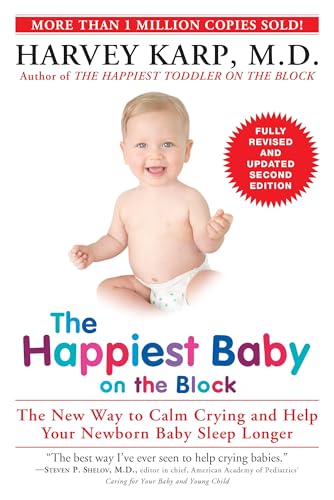 The Happiest Baby on the Block; Fully Revised and Updated Second Edition: The New Way to Calm Crying and Help Your Newborn Baby Sleep Longer von Bantam