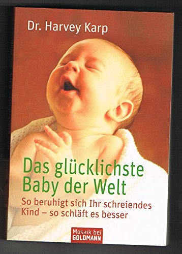 Das glücklichste Baby der Welt: So beruhigt sich Ihr schreiendes Kind - so schläft es besser