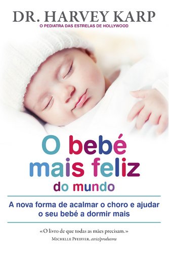 O Bebé Mais Feliz do Mundo (Portuguese Edition) [Paperback] Harvey Karp