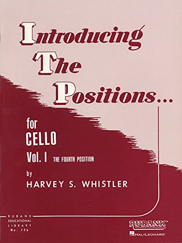 Introducing the Positions for Cello: Volume 1: The Fourth Position (Rubank Educational Library, Band 126) von Rubank Publications