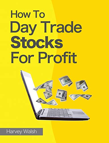 How To Day Trade Stocks For Profit von Createspace Independent Publishing Platform