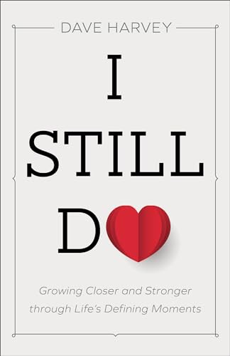 I Still Do: Growing Closer and Stronger Through Life's Defining Moments von Baker Books