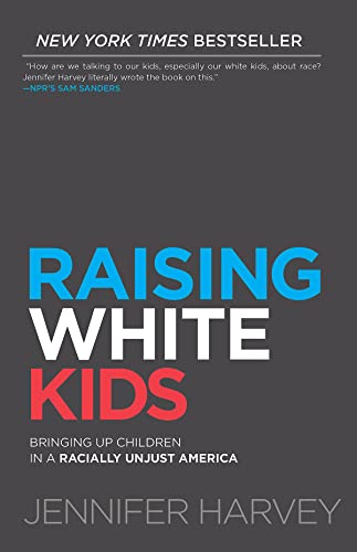 Raising White Kids: Bringing Up Children in a Racially Unjust America von Abingdon Press