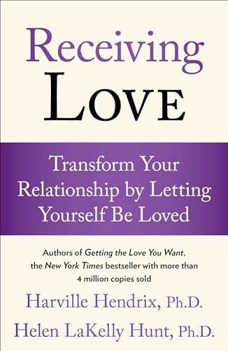 Receiving Love: Transform Your Relationship by Letting Yourself Be Loved von Atria Books