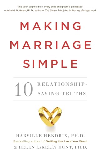 Making Marriage Simple: Ten Relationship-Saving Truths Making Marriage Simple: Ten Relationship-Saving Truths von Harmony Books