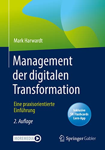 Management der digitalen Transformation: Eine praxisorientierte Einführung von Springer