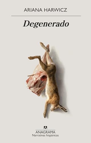 Degenerado (Narrativas hispánicas, Band 631)