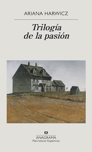 Trilogía de la pasión (Narrativas hispánicas, Band 692) von ANAGRAMA