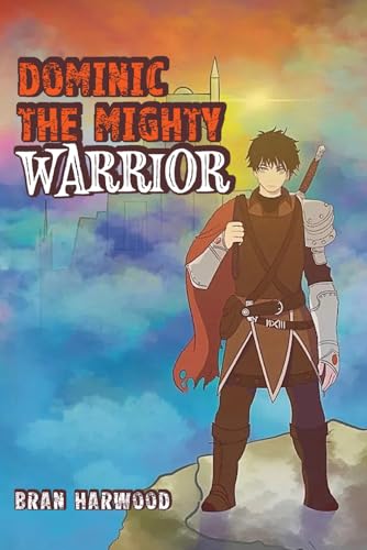 Dominic the Mighty Warrior Dominic the Mighty Warrior von NY Publishers