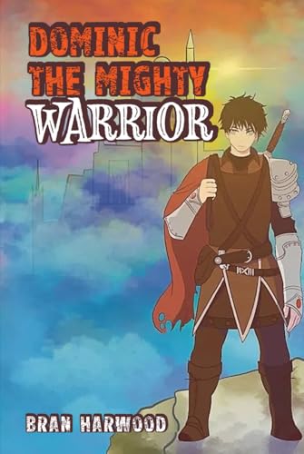 Dominic the Mighty Warrior Dominic the Mighty Warrior von NY Publishers